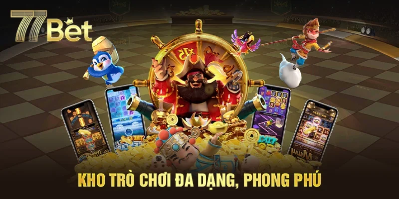 Kho game đồ sộ, phong phú